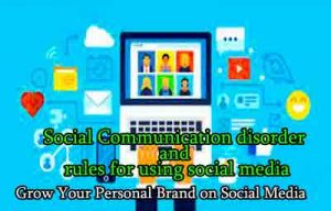 Social Communication disorder and rules for using social media