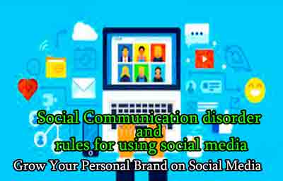 Social Communication disorder and rules for using social media