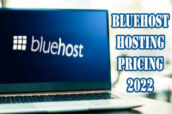 Bluehost Hosting Pricing 2022