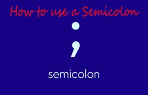 How to use a Semicolon