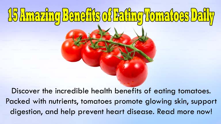 15 Amazing Benefits of Eating Tomatoes Daily